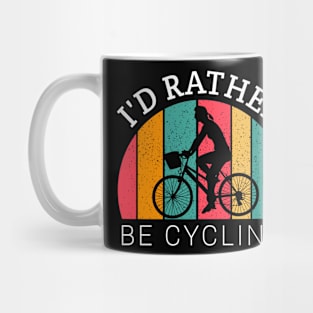 I'd rather be cycling,  cycling lovers, cyclist girl, bicycle gifts Mug